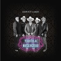 Tequila Mockingbird by Ledfoot Larry