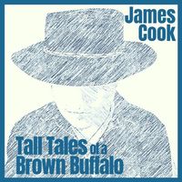 Tall Tales of a Brown Buffalo by James Cook