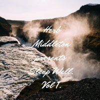 Herb Middleton presents Sleep Well Vol 1. by Herb Middleton 