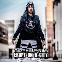 Erupt On A City by T-Huny