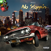 No Stoppin by Iren Bellz feat D'Blueprint & Green Socks