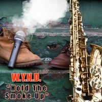 Hold The Smoke Up by W.Y.N.D.