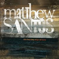 This Burning Ship of Fools by Matthew Santos