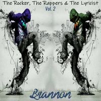 The Rocker, The Rappers & the Lyricist Vol. 2 by Brannon