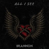 All I See by Brannon