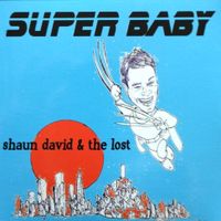 Super Baby by Shaun David & the Lost