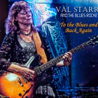 To the Blues and Back Again by Val Starr & The Blues Rocket