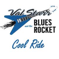 Cool Ride by Val Starr & The Blues Rocket