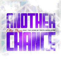 Another Chance (Radio) by  Feat. The Word of Truth Mass Choir by Ellen Hayes