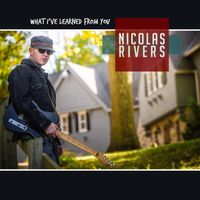 What I've Learned From You by Nicolas Rivers
