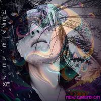 New Dimension (Single) by Jessie Deluxe