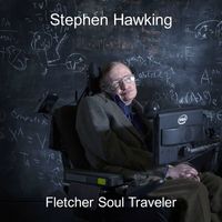 Stephen Hawking by Fletcher Soul Traveler