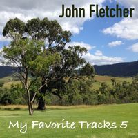 My Favorite Tracks 5 by John Franklin Fletcher