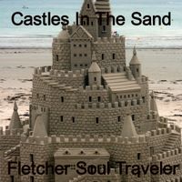 Castles In The Sand by Fletcher Soul Traveler