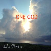 One God by John Franklin Fletcher