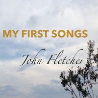 My First Songs by John Franklin Fletcher