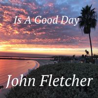 Is A Good Day by John Franklin Fletcher