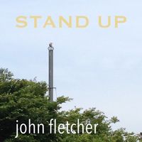 Stand Up by John Franklin Fletcher