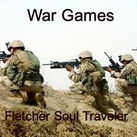 War Games by Fletcher Soul Traveler