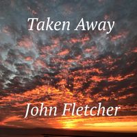 Taken Away by John Franklin Fletcher