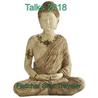 Talks 2018 by Fletcher Soul Traveler