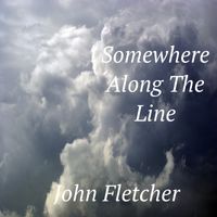 Somewhere Along The Line by John Franklin Fletcher