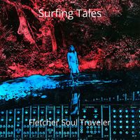 Surfing Tales by Fletcher Soul traveler
