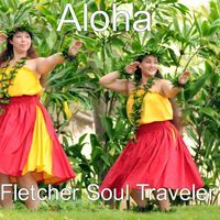 Aloha by Fletcher Soul Traveler