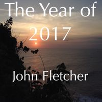 The Year Of 2017 by John Franklin Fletcher