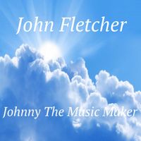 Johnny The Music Maker by John Franklin Fletcher