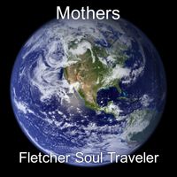 Mothers by Fletcher Soul Traveler
