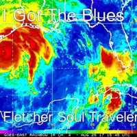 I Got The Blues by Fletcher Soul Traveler
