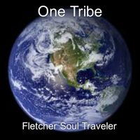 One Tribe by Fletcher Soul Traveler