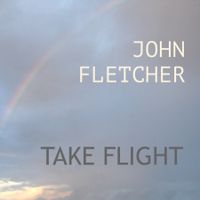 Take Flight by John Franklin Fletcher