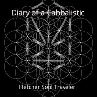 Diary of a Cabbalistic Malkuth to Hod by Fletcher Soul Traveler