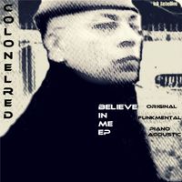 BELIEVE IN ME Ep by COLONEL RED