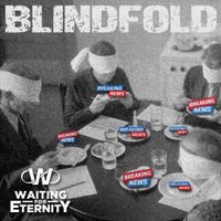 Blindfold Reimagined 2024 Featuring Jonathan Lawhon by Waiting For Eternity