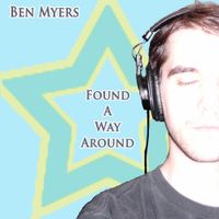 Found A Way Around by Ben Myers