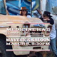 Medicine Hat Electric on The Main Stage at Maverick Saloon