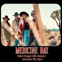 Medicine Hat at Maui Sugar Mill Saloon