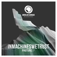 PHUTURE - EP by INMACHINESWETRUST