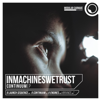 CONTINUUM - EP by INMACHINESWETRUST