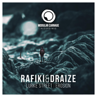 LURKE STREET / EROSION by RAFIKI & DRAIZE