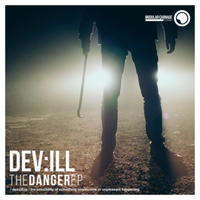 THE DANGER - EP by DEV:ILL