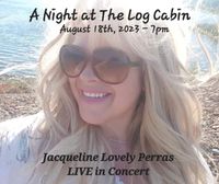 A night at The Log Cabin with singer/songwriter, Jacqueline Lovely Perras