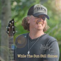 While The Sun Still Shines by Walter Finley