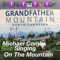 Michael Combs will be singing on the Mountain