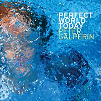 Perfect World Today by Peter Galperin