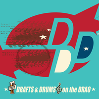 Drafts & Drums on the Drag Music Fest