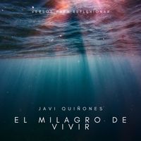 El Milagro De Vivir de Javi Quiñones